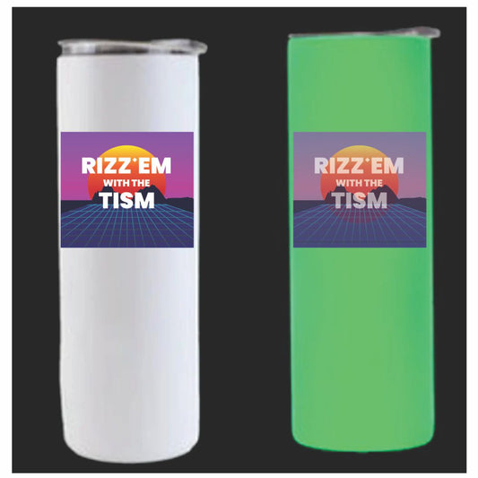 Rizz em with The TISM Glow In the Dark Tumbler